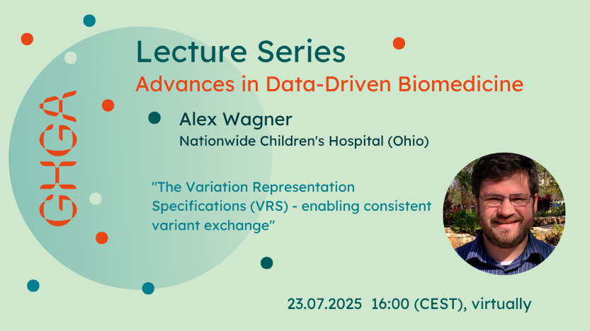 Veranstaltungsgrafik zur Ankündigung der GHGA-Vortragsreihe „Advances in Data-Driven Biomedicine“: Das Banner ist in den GHGA-Farben (hellgrün und orange) gehalten, enthält das GHGA-Logo und ein Foto der vortragenden Person. Der Text lautet: “Alex Wagner, the Nationwide Children's Hospital (Ohio). The Variation Representation Specification (VRS) - enabling consistent variant exchange - 23.07.2025, 16:00 CEST.“