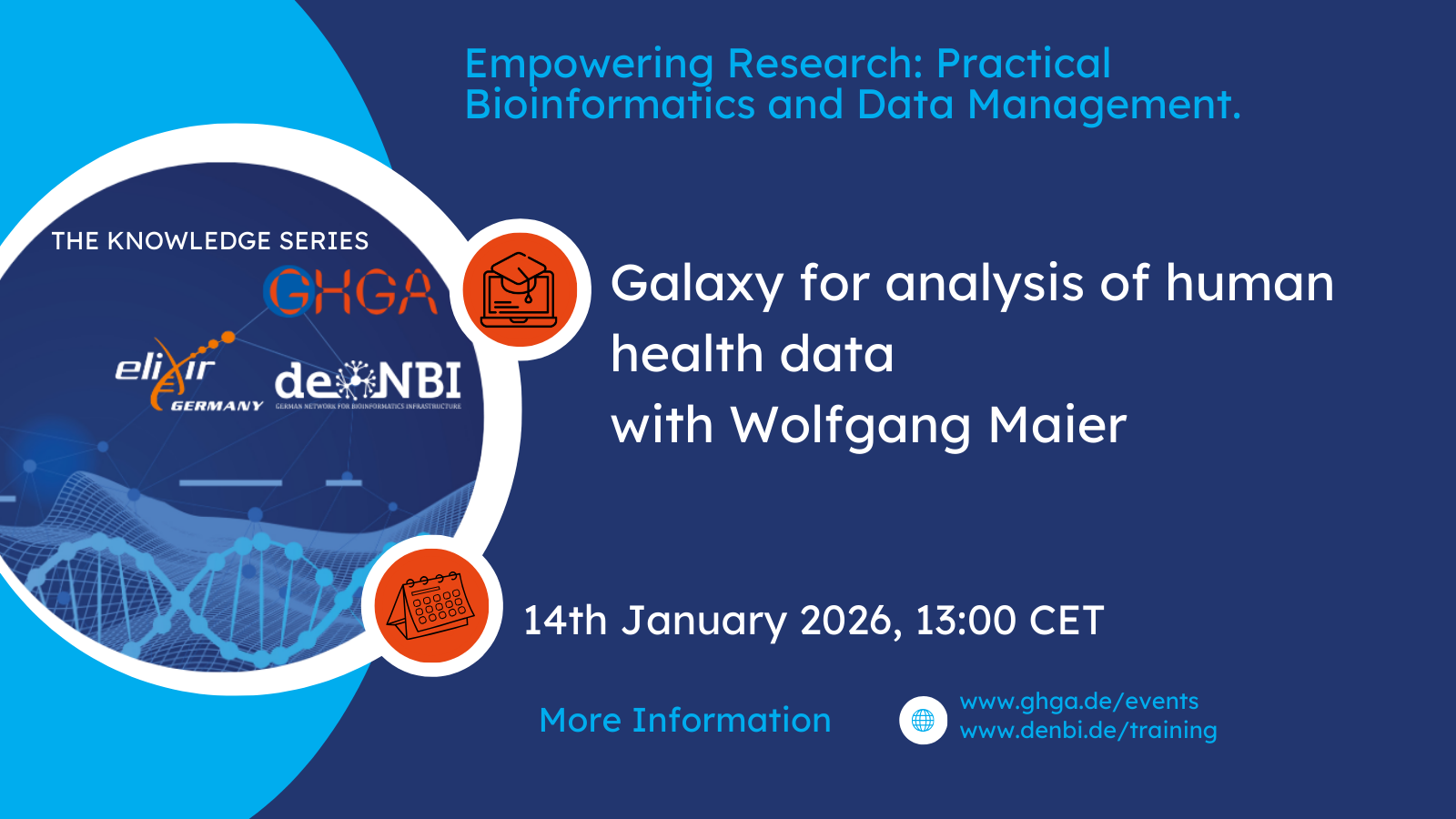 Digital announcement for the webinar series “The Knowledge Series – Empowering Research: Practical Bioinformatics and Data Management.” Date: January 14, 2026, 13:00 CET. Title of the webinar: “Galaxy for analysis of human health data” with Wolfgang Maier. More information on GHGA and de.NBI websites. 